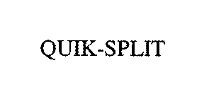 QUIK-SPLIT