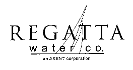 REGATTA WATER CO. AN AXENT CORPORATION