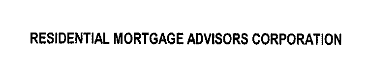 RESIDENTIAL MORTGAGE ADVISORS CORPORATION