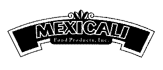 MEXICALI FOOD PRODUCTS, INC.