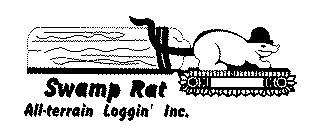 SWAMP RAT ALL-TERRAIN LOGGIN' INC.