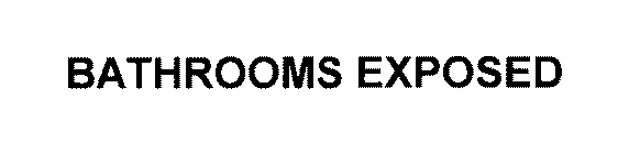 BATHROOMS EXPOSED