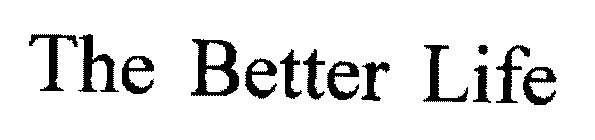 THE BETTER LIFE FOUNDATION