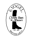 E. VOGEL CUSTOM BOOTS TO MEASURE BOOTS & SHOES SINCE 1879