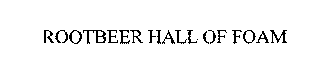 ROOTBEER HALL OF FOAM