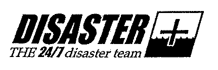 DISASTER + THE 24/7 DISASTER TEAM