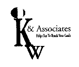 KW & ASSOCIATES HELPS YOU TO REACH YOUR GOALS