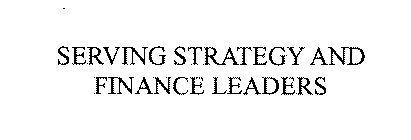 SERVING STRATEGY AND FINANCE LEADERS