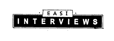 EASI INTERVIEWS