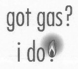 GOT GAS? I DO!