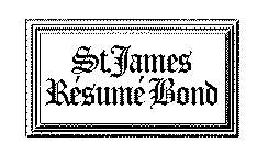 ST. JAMES RÉSUMÉ BOND