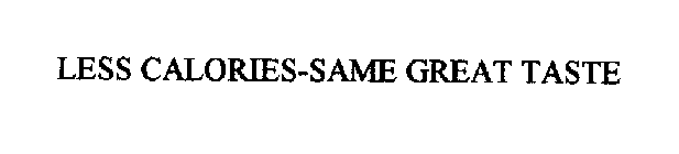 LESS CALORIES-SAME GREAT TASTE