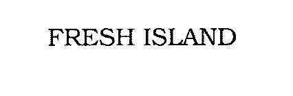 FRESH ISLAND