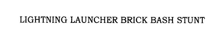 LIGHTNING LAUNCHER BRICK BASH STUNT
