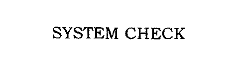 SYSTEM CHECK