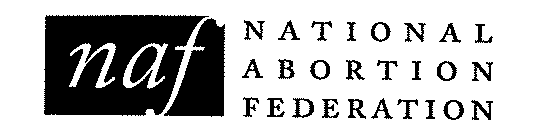 NAF NATIONAL ABORTION FEDERATION