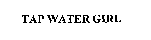 TAP WATER GIRL