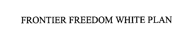 FRONTIER FREEDOM WHITE PLAN