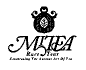 MITEA RARE TEAS CELEBRATING THE ANCIENT ART OF TEA