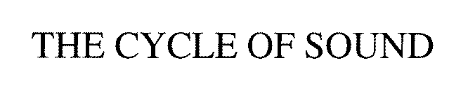 THE CYCLE OF SOUND