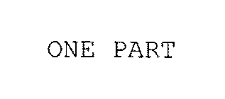 ONE PART