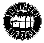 SOUTHERN SUPREME