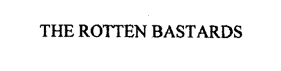 THE ROTTEN BASTARDS