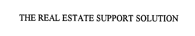 THE REAL ESTATE SUPPORT SOLUTION
