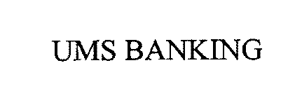 UMS BANKING