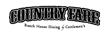 COUNTRY FARE RANCH HOUSE DINING BY CATTLEMEN'S