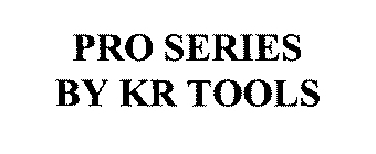 PRO SERIES BY KR TOOLS