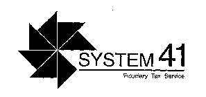 SYSTEM 41 FIDUCIARY TAX SERVICE