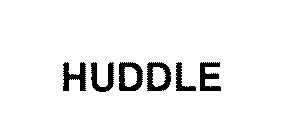 HUDDLE