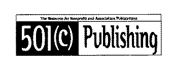THE RESOURCE FOR NONPROFIT AND ASSOCIATION PUBLICATIONS 501(C) PUBLISHING