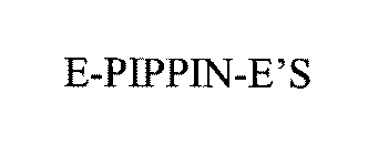 E-PIPPIN-E'S