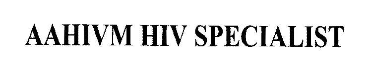 AAHIVM HIV SPECIALIST