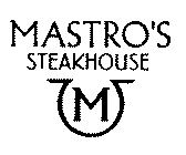 MASTRO'S STEAKHOUSE M