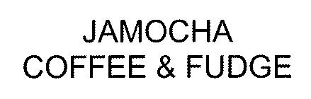 JAMOCHA COFFEE & FUDGE
