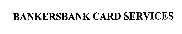 BANKERSBANK CARD SERVICES