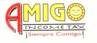 AMIGO INCOME TAX ¡SIEMPRE CONTIGO!