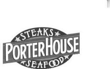 STEAKS PORTERHOUSE SEAFOOD