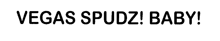 VEGAS SPUDZ! BABY!