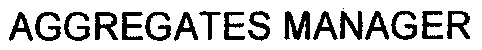 AGGREGATES MANAGER