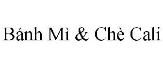BÁNH MÌ & CHÈ CALI