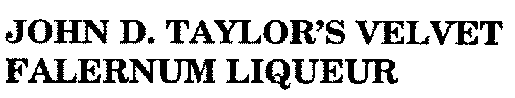 JOHN D. TAYLOR'S VELVET FALERNUM LIQUEUR