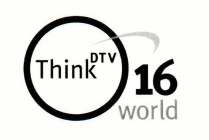 THINK DTV 16 WORLD