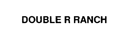 DOUBLE R RANCH