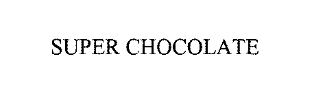 SUPER CHOCOLATE