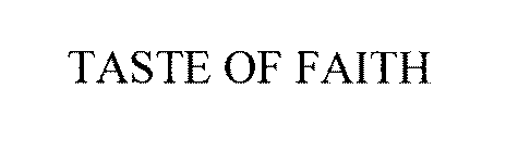 TASTE OF FAITH