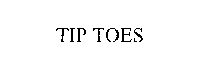 TIP TOES